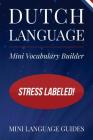 Dutch Language Mini Vocabulary Builder: Stress Labeled! By Mini Language Guides Cover Image