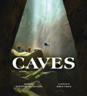 Caves By Nell Cross Beckerman, Kalen Chock (Illustrator) Cover Image