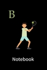 Tennis players notebook B: Tennis record keeper: notebook / tennis practices notes 6 x 9 inches x 110 pages / Ideal gift for tennis players Cover Image