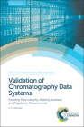 Validation of Chromatography Data Systems: Ensuring Data Integrity, Meeting Business and Regulatory Requirements (RSC Chromatography Monographs #20) By Robert McDowall Cover Image