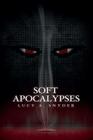 Soft Apocalypses By Lucy A. Snyder Cover Image