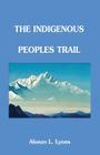 Trekking the Indigenous Peoples Trail By Himalayan Maphouse (Illustrator), Alonzo Lucius Lyons Cover Image