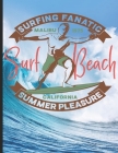 Surfing Fanatic Malibu 1975 Surf Beach California Summer Pleasure: Surf, ride the wave, take the big crushers with your surfboard By Guido Gottwald, Gdimido Art Cover Image