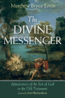 The Divine Messenger By Matthew Bryce Ervin, Joel Richardson (Foreword by) Cover Image