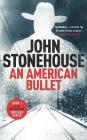 An American Bullet By John Stonehouse Cover Image