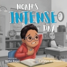 Noah's Intense Day By Neha Bajaj, Carolyn Williams (Illustrator) Cover Image