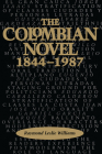 The Colombian Novel, 1844-1987 (Texas Pan American Series) Cover Image