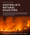 Australia's Natural Disasters: Tales of nature's dramatic impact on this country and its people By Richard Whitaker Cover Image