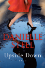 Upside Down: A Novel By Danielle Steel Cover Image