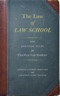 The Law of Law School: The Essential Guide for First-Year Law Students By Andrew Guthrie Ferguson, Jonathan Yusef Newton Cover Image