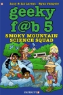 Geeky Fab 5 Vol. 5: Smoky Mountain Science Squad (Geeky Fab Five #5) By Liz Lareau, Lucy Lareau, Ryan Jampole (Illustrator) Cover Image