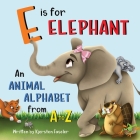 E is for Elephant: An Animal Alphabet from A to Z Cover Image