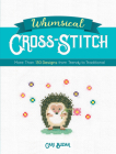 Whimsical Cross-Stitch: More Than 130 Designs from Trendy to Traditional Cover Image