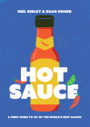 Hot Sauce: The Essential Guide to 101 of the World's Best By Neil Ridley, Dean Honer Cover Image
