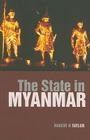 The State in Myanmar By Robert H. Taylor Cover Image