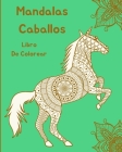 Mandalas Caballos Libro de Colorear: Diseños De Caballos Para Relajación By Em Publishers Cover Image