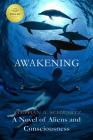Awakening: A Novel of Aliens and Consciousness By Stephan Andrew Schwartz Cover Image