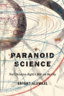 Paranoid Science: The Christian Right's War on Reality By Antony Alumkal Cover Image