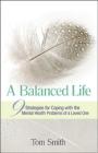 A Balanced Life: Nine Strategies for Coping with the Mental Health Problems of a Loved One By Tom Smith Cover Image