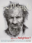 Plough Quarterly No. 8: Who Is My Neighbor By Gerhard Lohfink, Navid Kermani, Denise Uwimana Cover Image