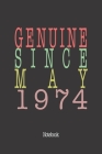 Genuine Since May 1974: Notebook By Genuine Gifts Publishing Cover Image