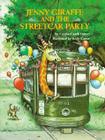 Jenny Giraffe and the Streetcar Party By Cecilia Dartez, Andy Green (Illustrator) Cover Image
