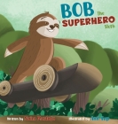 Bob the Superhero Sloth Cover Image