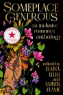 Someplace Generous: An Inclusive Romance Anthology By Elaina Ellis (Editor), Amber Flame (Editor) Cover Image