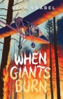 When Giants Burn By Beth Vrabel Cover Image
