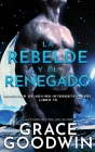 La rebelde y el renegado By Grace Goodwin Cover Image