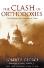 Clash Of Orthodoxies: Law Religion & Morality In Crisis Cover Image