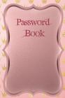 Password Book: Logbook To Protect Usernames and Passwords (Internet Password Book / Password Keeper Notebook) Cover Image