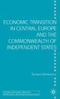 Economic Transition in Central Europe and the Commonwealth of Independent States (Studies in Economic Transition) By T. Mickiewicz Cover Image