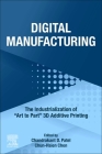 Digital Manufacturing: The Industrialization of Art to Part 3D Additive Printing By Chandrakant D. Patel (Editor), Chun-Hsien Chen (Editor) Cover Image