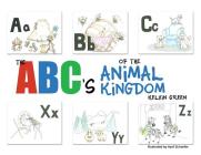 The ABC's of the Animal Kingdom By Kelvin Green Cover Image