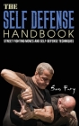 The Self-Defense Handbook: The Best Street Fighting Moves and Self-Defense Techniques Cover Image
