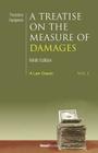 A Treatise on the Measure of Damages: Or an Inquiry Into the Principles Which Govern the Amount of Pecuniary Compensation Awarded by Courts of Justice (Law Classics #1) Cover Image