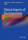 Clinical Aspects of Electroporation By Stephen T. Kee (Editor), Julie Gehl (Editor), Edward W. Lee (Editor) Cover Image