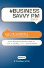 # BUSINESS SAVVY PM tweet Book01: Project Management Mindsets, Skills, and Tools for Ensuring Powerful Business Results By Cinda Voegtli Cover Image