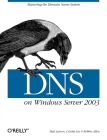 DNS on Windows Server 2003 By Cricket Liu, Matt Larson, Robbie Allen Cover Image