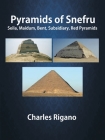 Pyramids of Snefru: Seila, Maidum, Bent, Subsidiary, Red Pyramids Cover Image