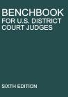 Benchbook for U.S. District Court Judges: Sixth Edition Cover Image