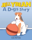 JellyBean: A Dog's Story By Eva Patton Cover Image