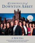 The Chronicles of Downton Abbey: A New Era (The World of Downton Abbey) Cover Image