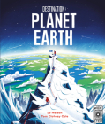 Destination: Planet Earth By Tom Clohosy Cole (Illustrator), Jo Nelson Cover Image