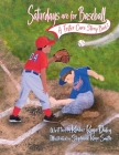 Saturdays are for Baseball: A Foster Care Story By Stephanie Kaye Smith (Illustrator), Kimber Kaye Daley Cover Image