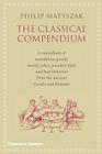 The Classical Compendium: A Miscellany of Scandalous Gossip, Bawdy Jokes, Peculiar Facts, and Bad Behavior from the Ancient Greeks and Romans Cover Image
