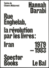 Enghelab Street: Iran 1979-1983: A Revolution Through Books By Hannah Darabi, Chowra Makaremi (Contribution by) Cover Image
