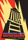 Universities Under Dictatorship By John Connelly (Editor), Michael Grüttner (Editor) Cover Image