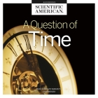 A Question of Time By Scientific American, David Marantz (Read by) Cover Image